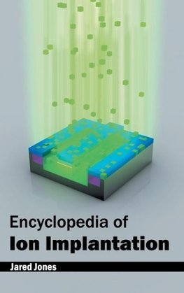 Encyclopedia of Ion Implantation