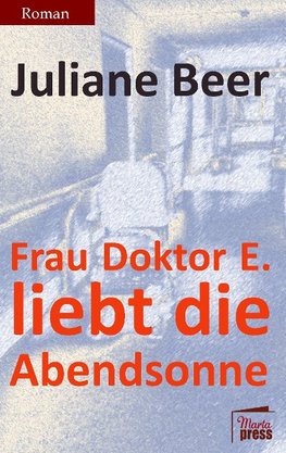 Frau Doktor E. liebt die Abendsonne