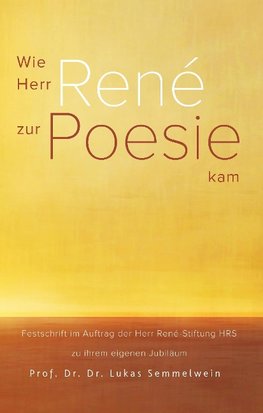 Wie Herr René zur Poesie kam