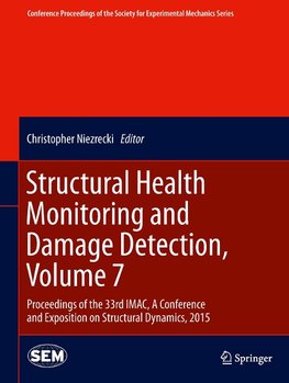 Structural Health Monitoring and Damage Detection, Volume 7