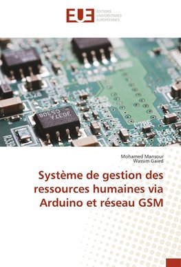 Système de gestion des ressources humaines via Arduino et réseau GSM