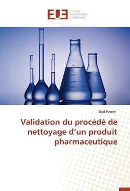 Validation du procédé de nettoyage d'un produit pharmaceutique