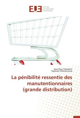 La pénibilité ressentie des manutentionnaires (grande distribution)