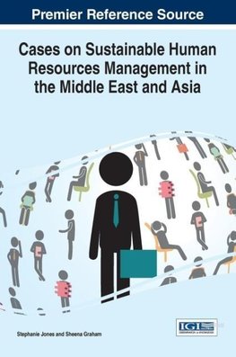 Cases on Sustainable Human Resources Management in the Middle East and Asia