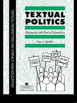 Lemke, J: Textual Politics: Discourse And Social Dynamics