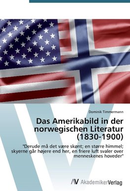 Das Amerikabild in der norwegischen Literatur (1830-1900)