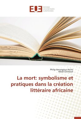 La mort: symbolisme et pratiques dans la création littéraire africaine