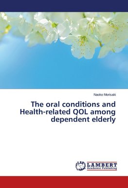 The oral conditions and Health-related QOL among dependent elderly