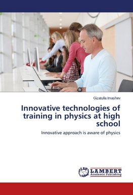 Innovative technologies of training in physics at high school