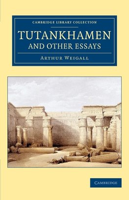 Tutankhamen and Other Essays