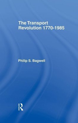 Bagwell, D: Transport Revolution 1770-1985