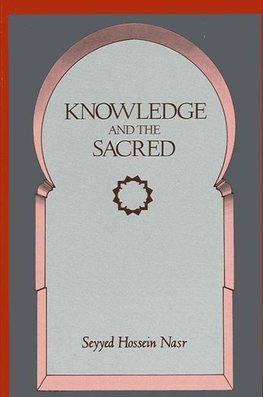 Nasr, S: Knowledge and the Sacred