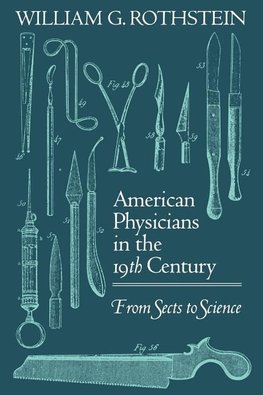 Rothstein, W: American Physicians in the Nineteenth Century