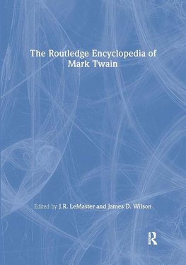 The Routledge Encyclopedia of Mark Twain