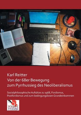 Von der 68er Bewegung zum Pyrrhussieg des Neoliberalismus