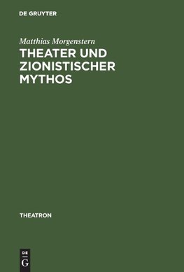 Theater und zionistischer Mythos