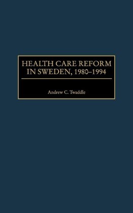 Health Care Reform in Sweden, 1980-1994