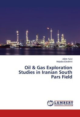 Oil & Gas Exploration Studies in Iranian South Pars Field