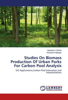 Studies On Biomass Production Of Urban Parks For Carbon Pool Analysis