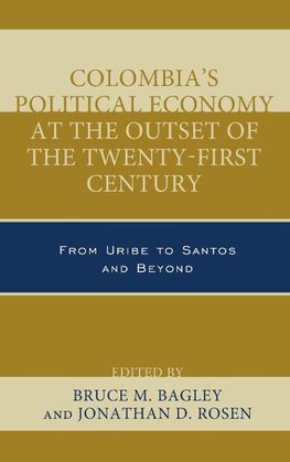 Colombia's Political Economy at the Outset of the Twenty-First Century