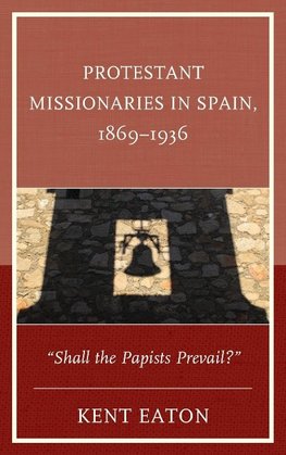 Protestant Missionaries in Spain, 1869 1936