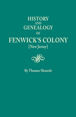 History and Genealogy of Fenwick's Colony [New Jersey]