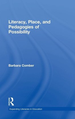 Literacy, Place, and Pedagogies of Possibility