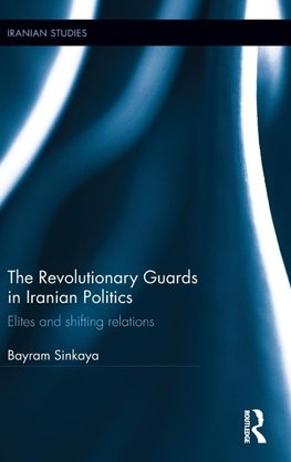 The Revolutionary Guards in Iranian Politics