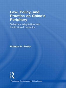 Law, Policy, and Practice on China's Periphery