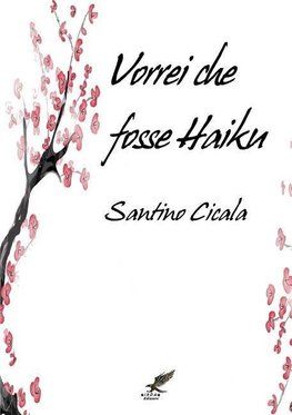 Vorrei che fosse Haiku