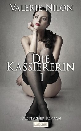 Die Kassiererin 1 - Erotischer Roman