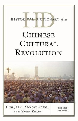 Historical Dictionary of the Chinese Cultural Revolution, Second Edition