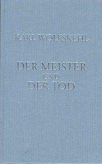 Wolfskehl, K: Gesammelte Gedichte / Der Meister und der Tod