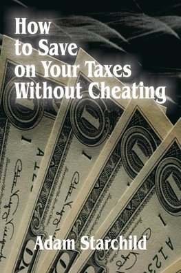 How to Save on Your Taxes Without Cheating