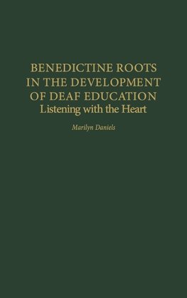 Benedictine Roots in the Development of Deaf Education