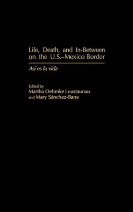 Life, Death, and In-Between on the U.S.-Mexico Border