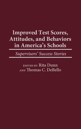 Improved Test Scores, Attitudes, and Behaviors in America's Schools