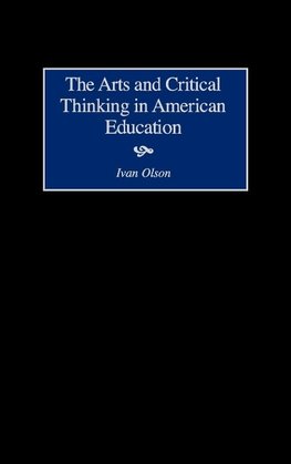 Arts and Critical Thinking in American Education