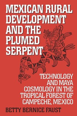 Mexican Rural Development and the Plumed Serpent