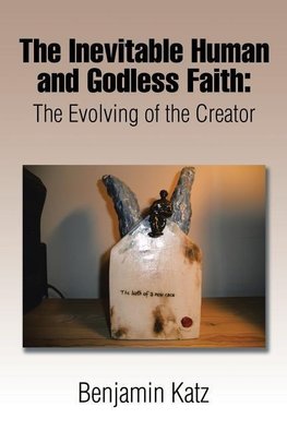 The Inevitable Human and Godless Faith