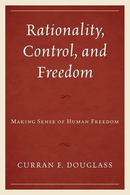 Rationality, Control, and Freedom