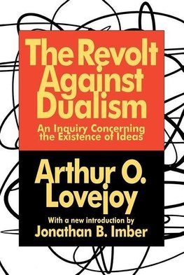 Lovejoy, A: The Revolt Against Dualism