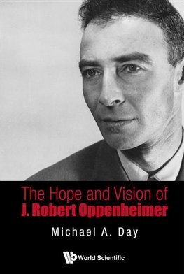 A, D:  Hope And Vision Of J. Robert Oppenheimer, The