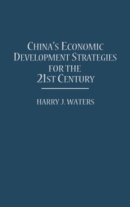 China's Economic Development Strategies for the 21st Century