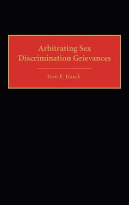 Arbitrating Sex Discrimination Grievances