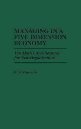 Managing in a Five Dimension Economy