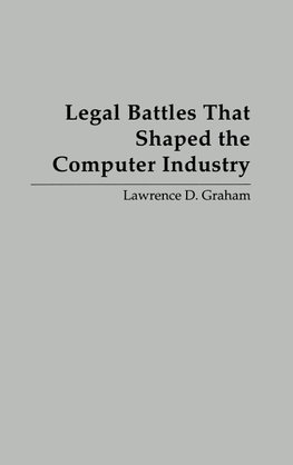 Legal Battles that Shaped the Computer Industry