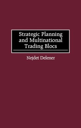 Strategic Planning and Multinational Trading Blocs