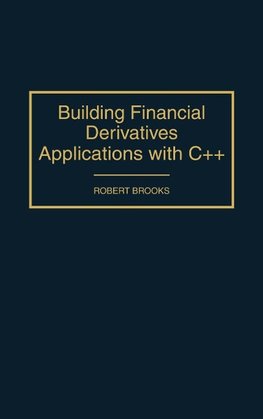 Building Financial Derivatives Applications with C++