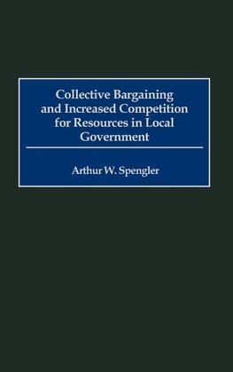 Collective Bargaining and Increased Competition for Resources in Local Government